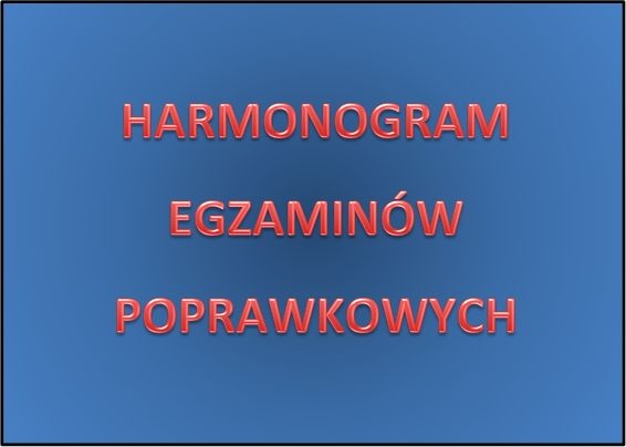 TERMINY EGZAMINÓW POPRAWKOWYCH W NASZEJ SZKOLE
